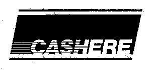 CASHERE