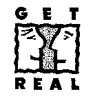 GET REAL