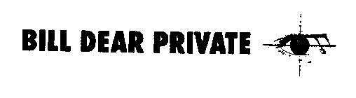 BILL DEAR PRIVATE