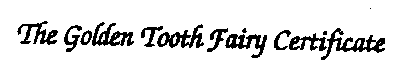 THE GOLDEN TOOTH FAIRY CERTIFICATE