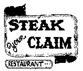 STEAK YOUR CLAIM RESTAURANT...