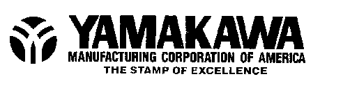 YAMAKAWA MANUFACTURING CORPORATION OF AMERICA THE STAMP OF EXCELLENCE