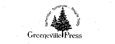 GREENEVILLE PRESS REMEMBER TOMORROW...RECYCLE TODAY