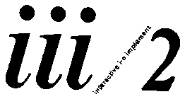 III INTERACTIVE I-O IMPLEMENT 2