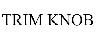 TRIM KNOB