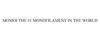 MOMOI THE #1 MONOFILAMENT IN THE WORLD