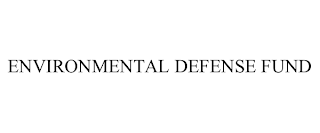 ENVIRONMENTAL DEFENSE FUND