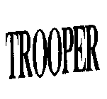 TROOPER