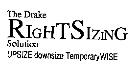 THE DRAKE RIGHTSIZING SOLUTION UPSIZE DOWNSIZE TEMPORARYWISE