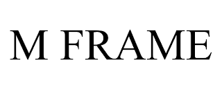 M FRAME