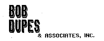 BOB DUPES & ASSOCIATES, INC.