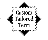 CUSTOM TAILORED TERM