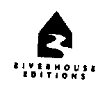 RIVERHOUSE EDITIONS