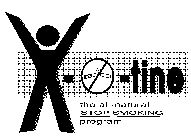 X-O-TINE THE ALL-NATURAL STOP SMOKING PROGRAM