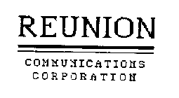 REUNION COMMUNICATIONS CORPORATION