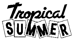 TROPICAL SUMMER