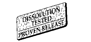 DISSOLUTION TESTED PROVEN RELEASE