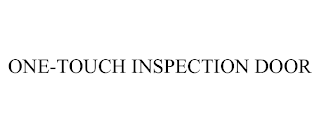 ONE-TOUCH INSPECTION DOOR