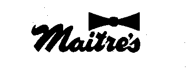 MAITRE'S