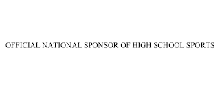 OFFICIAL NATIONAL SPONSOR OF HIGH SCHOOL SPORTS