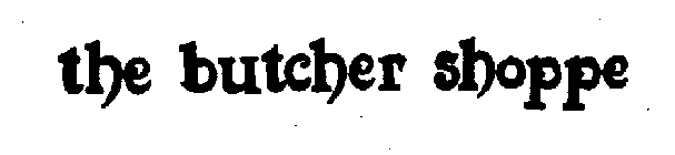 THE BUTCHER SHOPPE