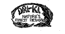 DRI-KI NATURE'S FINEST DESIGNS