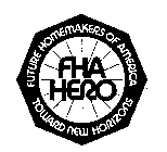 FHA HERO FUTURE HOMEMAKERS OF AMERICA TOWARD NEW HORIZONS