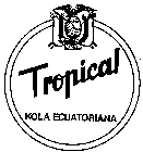 TROPICAL KOLA ECUATORIANA