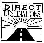 DIRECT DESTINATIONS