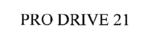 PRO DRIVE 21