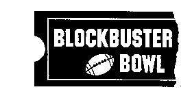 BLOCKBUSTER BOWL