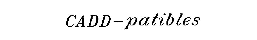 CADD-PATIBLES