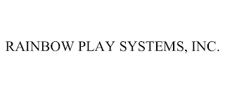 RAINBOW PLAY SYSTEMS, INC.