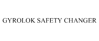 GYROLOK SAFETY CHANGER