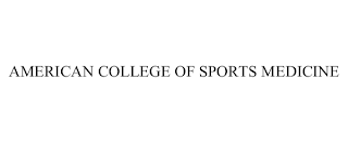 AMERICAN COLLEGE OF SPORTS MEDICINE