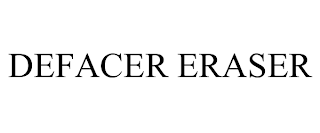 DEFACER ERASER