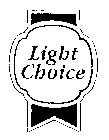 LIGHT CHOICE