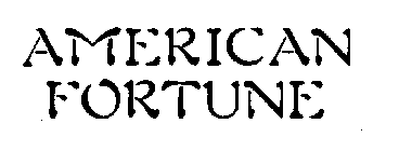 AMERICAN FORTUNE