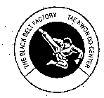 THE BLACK BELT FACTORY TAE-KWON-DO CENTER