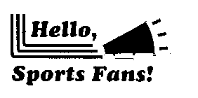 HELLO, SPORTS FANS!