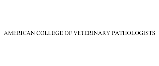 AMERICAN COLLEGE OF VETERINARY PATHOLOGISTS