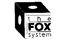 THE FOX SYSTEM
