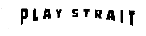 PLAY STRAIT
