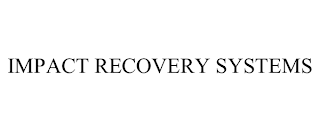 IMPACT RECOVERY SYSTEMS