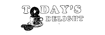 TODAY'S DELIGHT