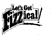 LET'S GET FIZZICAL!