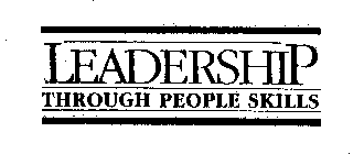 LEADERSHIP THROUGH PEOPLE SKILLS