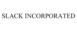 SLACK INCORPORATED