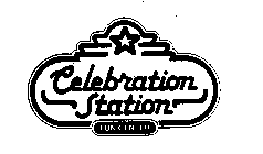 CELEBRATION STATION FUN CENTER