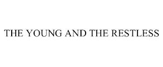 THE YOUNG AND THE RESTLESS